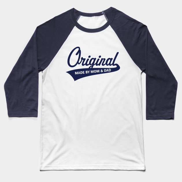 Original – Made By Mom And Dad (Birth / Baby / Navy) Baseball T-Shirt by MrFaulbaum